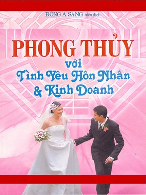 cover image of Phong thủy với tình yêu, hôn nhân và kinh doanh.